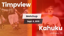Matchup: Timpview High vs. Kahuku  2019