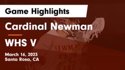 Cardinal Newman  vs WHS V Game Highlights - March 16, 2023