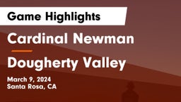 Cardinal Newman  vs Dougherty Valley  Game Highlights - March 9, 2024