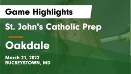 St. John's Catholic Prep  vs Oakdale  Game Highlights - March 21, 2022