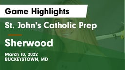 St. John's Catholic Prep  vs Sherwood Game Highlights - March 10, 2022