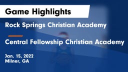 Rock Springs Christian Academy vs Central Fellowship Christian Academy  Game Highlights - Jan. 15, 2022
