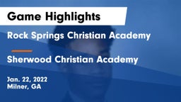 Rock Springs Christian Academy vs Sherwood Christian Academy  Game Highlights - Jan. 22, 2022