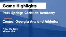 Rock Springs Christian Academy vs Central Georgia Arts and Athletics Game Highlights - Nov. 17, 2023