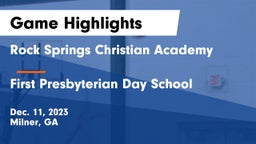 Rock Springs Christian Academy vs First Presbyterian Day School Game Highlights - Dec. 11, 2023