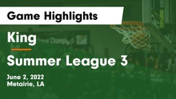 King  vs Summer League 3 Game Highlights - June 2, 2022