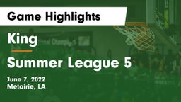 King  vs Summer League 5 Game Highlights - June 7, 2022