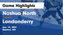 Nashua North  vs Londonderry  Game Highlights - Jan. 13, 2024