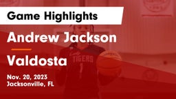 Andrew Jackson  vs Valdosta  Game Highlights - Nov. 20, 2023