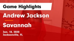 Andrew Jackson  vs Savannah  Game Highlights - Jan. 18, 2020