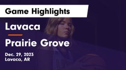 Lavaca  vs Prairie Grove  Game Highlights - Dec. 29, 2023