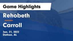 Rehobeth  vs Carroll   Game Highlights - Jan. 21, 2022