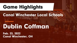 Canal Winchester Local Schools vs Dublin Coffman  Game Highlights - Feb. 23, 2022