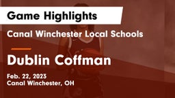Canal Winchester Local Schools vs Dublin Coffman  Game Highlights - Feb. 22, 2023