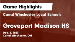 Canal Winchester Local Schools vs Groveport Madison HS Game Highlights - Dec. 2, 2023