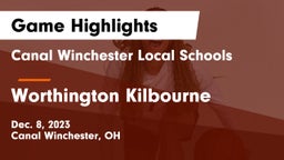 Canal Winchester Local Schools vs Worthington Kilbourne  Game Highlights - Dec. 8, 2023