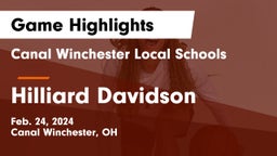 Canal Winchester Local Schools vs Hilliard Davidson  Game Highlights - Feb. 24, 2024