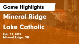 Mineral Ridge  vs Lake Catholic  Game Highlights - Feb. 21, 2023