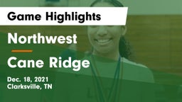 Northwest  vs Cane Ridge  Game Highlights - Dec. 18, 2021