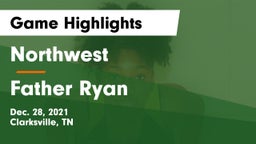 Northwest  vs Father Ryan  Game Highlights - Dec. 28, 2021