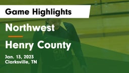 Northwest  vs Henry County  Game Highlights - Jan. 13, 2023