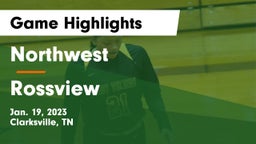 Northwest  vs Rossview  Game Highlights - Jan. 19, 2023