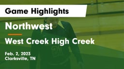 Northwest  vs West Creek High Creek Game Highlights - Feb. 2, 2023