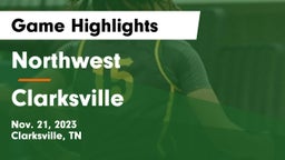 Northwest  vs Clarksville  Game Highlights - Nov. 21, 2023