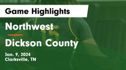 Northwest  vs Dickson County  Game Highlights - Jan. 9, 2024