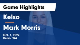 Kelso  vs Mark Morris  Game Highlights - Oct. 1, 2022