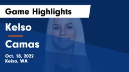 Kelso  vs Camas  Game Highlights - Oct. 18, 2022