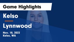 Kelso  vs Lynnwood  Game Highlights - Nov. 18, 2022