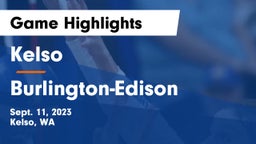 Kelso  vs Burlington-Edison  Game Highlights - Sept. 11, 2023