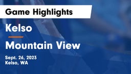 Kelso  vs Mountain View  Game Highlights - Sept. 26, 2023