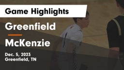 Greenfield  vs McKenzie  Game Highlights - Dec. 5, 2023