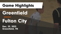 Greenfield  vs Fulton City  Game Highlights - Dec. 29, 2023