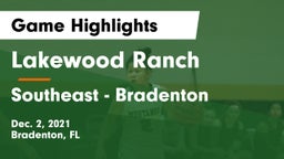 Lakewood Ranch  vs Southeast  - Bradenton Game Highlights - Dec. 2, 2021