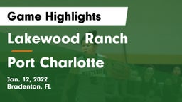 Lakewood Ranch  vs Port Charlotte  Game Highlights - Jan. 12, 2022