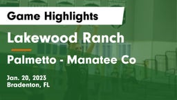 Lakewood Ranch  vs Palmetto  - Manatee Co Game Highlights - Jan. 20, 2023