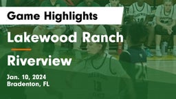 Lakewood Ranch  vs Riverview  Game Highlights - Jan. 10, 2024