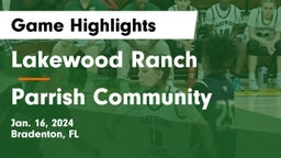 Lakewood Ranch  vs Parrish Community  Game Highlights - Jan. 16, 2024