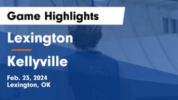 Lexington  vs Kellyville  Game Highlights - Feb. 23, 2024