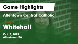 Allentown Central Catholic  vs Whitehall  Game Highlights - Oct. 2, 2023
