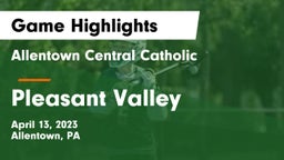 Allentown Central Catholic  vs Pleasant Valley  Game Highlights - April 13, 2023