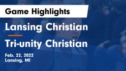 Lansing Christian  vs Tri-unity Christian Game Highlights - Feb. 22, 2022