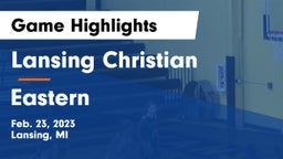 Lansing Christian  vs Eastern  Game Highlights - Feb. 23, 2023