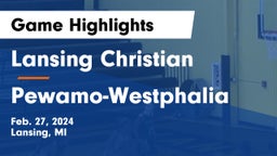 Lansing Christian  vs Pewamo-Westphalia  Game Highlights - Feb. 27, 2024