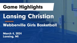 Lansing Christian  vs Webberville  Girls Basketball Game Highlights - March 4, 2024