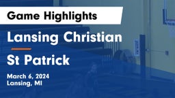 Lansing Christian  vs St Patrick  Game Highlights - March 6, 2024