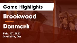 Brookwood  vs Denmark  Game Highlights - Feb. 17, 2022